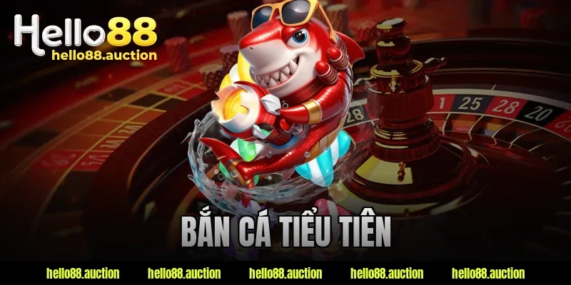 Bắn Cá Tiểu Tiên – Trải Nghiệm Săn Cá “Đã Tay” Đang Gây Sốt